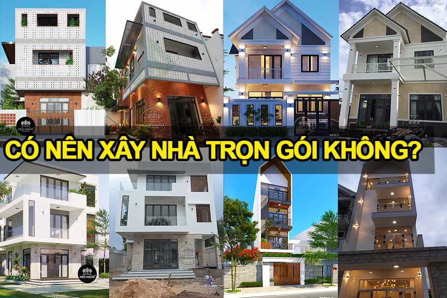 Khi nào nên chọn xây nhà trọn gói?