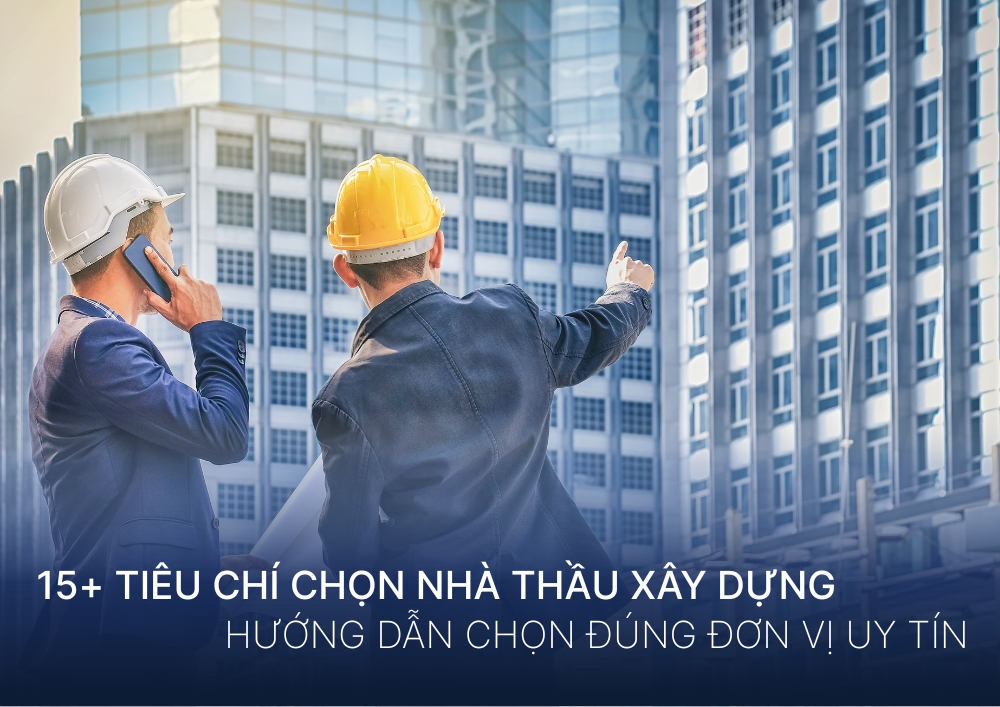 10 tiêu chí vàng chọn thầu xây dựng trọn gói